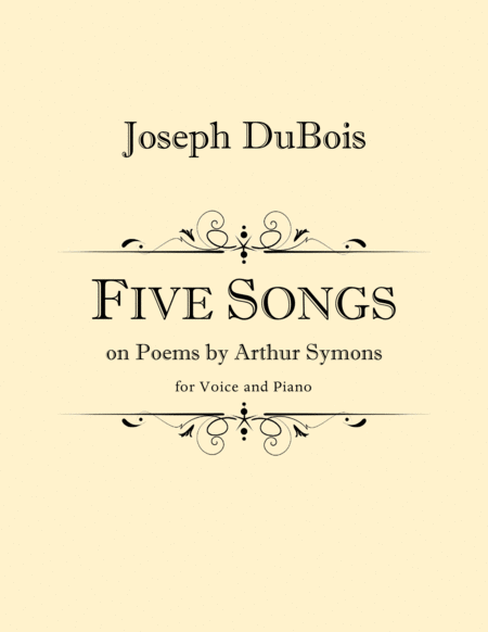 Five Songs On Poems By Arthur Symons For High Voice Sheet Music