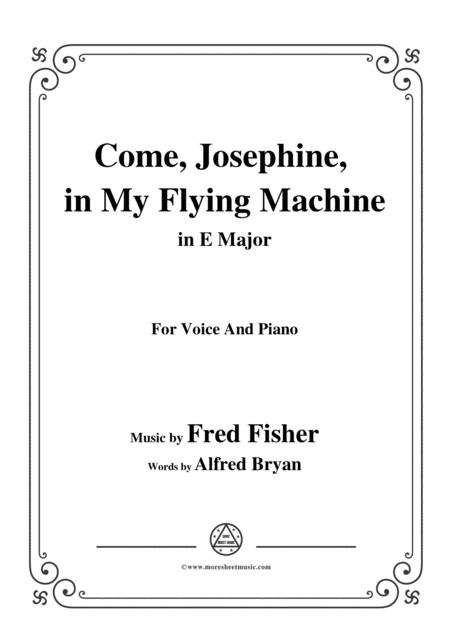 Fred Fisher Come Josephine In My Flying Machine In E Major For Voice Piano Sheet Music