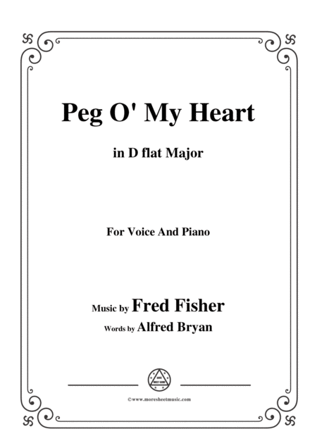 Fred Fisher Peg O My Heart In D Flat Major For Voice And Piano Sheet Music