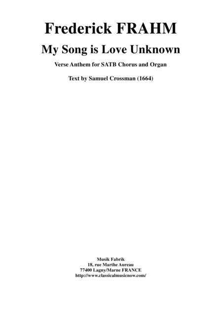 Frederick Frahm My Song Is Love Unknown For Satb Chorus And Organ Sheet Music