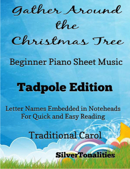 Gather Around The Christmas Tree Beginner Piano Sheet Music Tadpole Edition Sheet Music