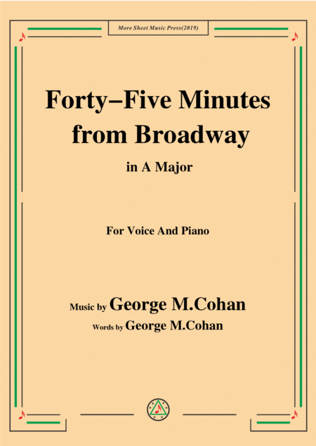 George M Cohan Forty Five Minutes From Broadway In A Major For Voice Piano Sheet Music