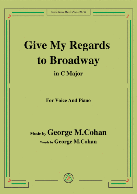 George M Cohan Give My Regards To Broadway In C Major For Voice And Piano Sheet Music