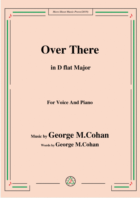 George M Cohan Over There In D Flat Major For Voice Piano Sheet Music