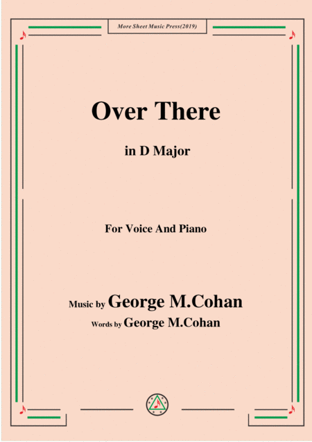 George M Cohan Over There In D Major For Voice Piano Sheet Music