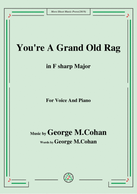 George M Cohan You Re A Grand Old Rag In F Sharp Major For Voice Piano Sheet Music
