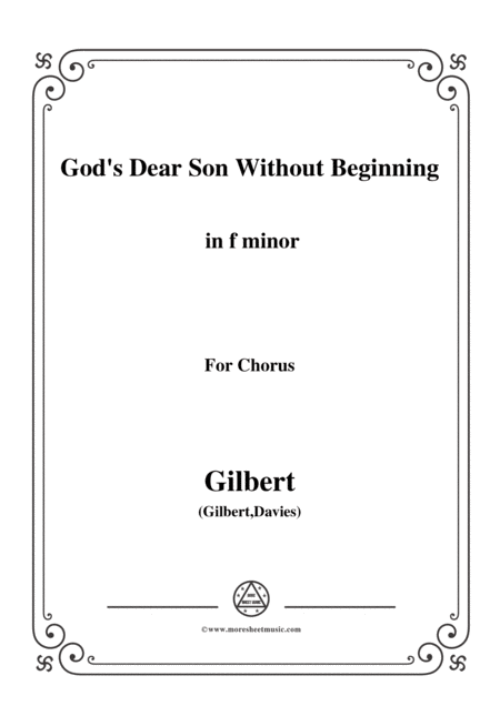 Free Sheet Music Gilbert Christmas Carol Gods Dear Son Without Beginning In F Minor For Chorus