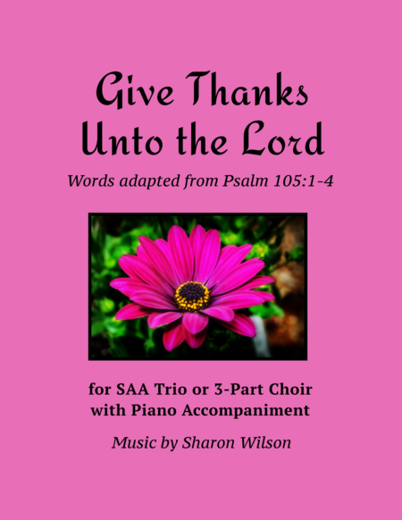 Give Thanks Unto The Lord For Saa Choir With Piano Accompaniment Sheet Music