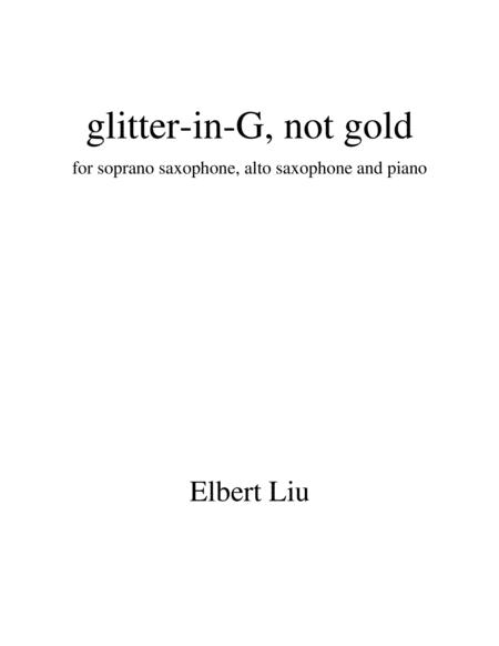 Glitter In G Not Gold For Soprano Saxophone Alto Saxophone And Piano Full Score Sheet Music