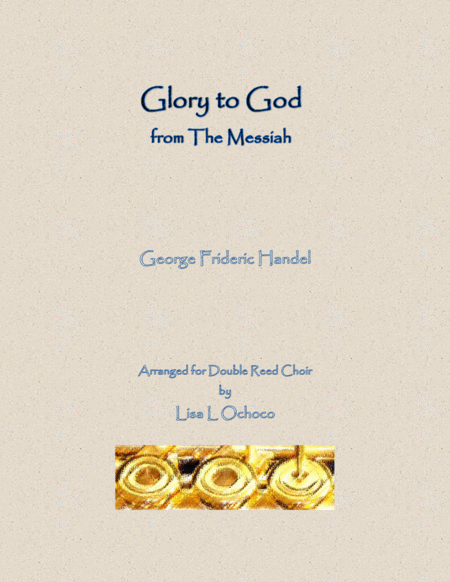 Free Sheet Music Glory To God From The Messiah For Double Reed Choir