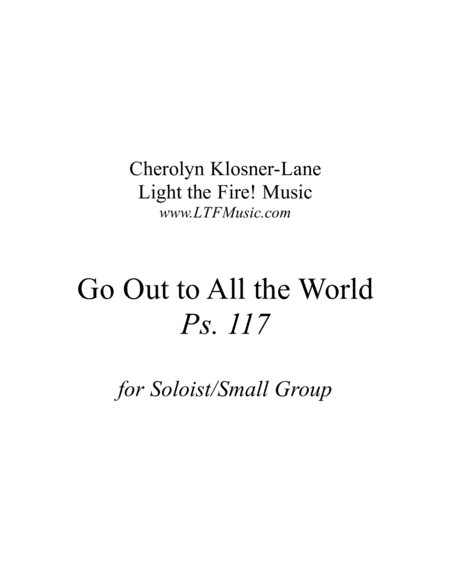 Free Sheet Music Go Out To All The World Ps 117 Soloist Small Group