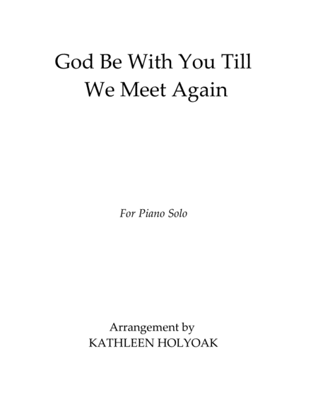 God Be With You Till We Meet Again Piano Solo Arr By Kathleen Holyoak Sheet Music