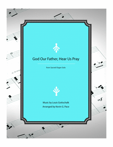 Free Sheet Music God Our Father Hear Us Pray Organ Solo Prelude
