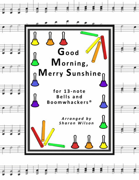 Good Morning Merry Sunshine For 13 Note Bells And Boomwhackers With Black And White Notes Sheet Music