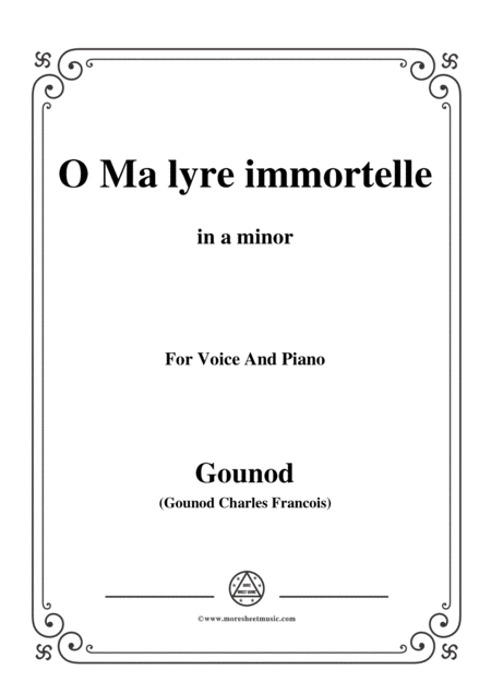 Free Sheet Music Gounod O Ma Lyre Immortelle From Sapho In A Minor For Voice And Piano