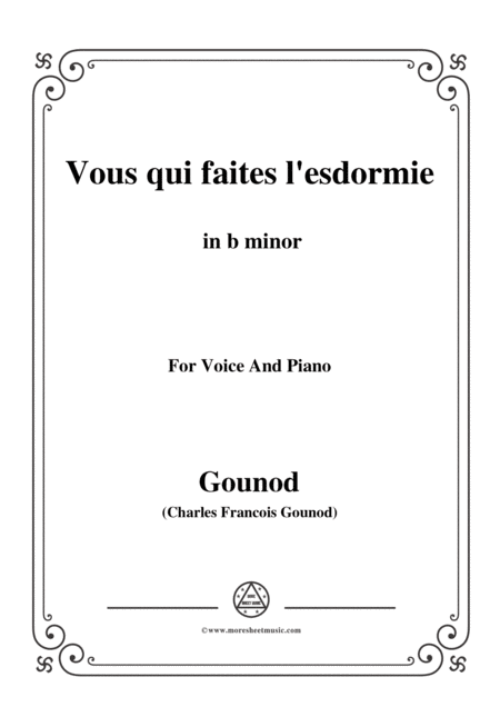 Gounod Vous Qui Faites L Esdormie In B Minor For Voice And Piano Sheet Music