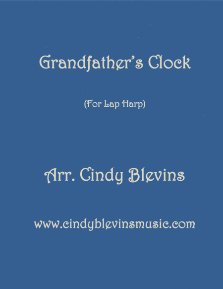Grandfathers Clock Arranged For Lap Harp From My Book Feast Of Favorites Vol 4 Sheet Music