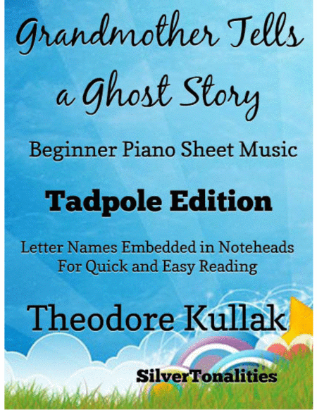 Grandmother Tells A Ghost Story Beginner Piano Sheet Music Tadpole Edition Sheet Music