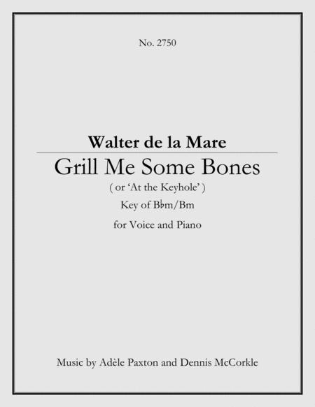 Grill Me Some Bones Or At The Keyhole Original Song Setting Of Walter De La Mare Poetry Sheet Music