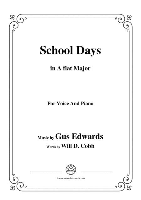 Gus Edwards School Days In A Flat Major For Voice And Piano Sheet Music