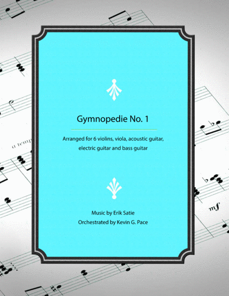 Free Sheet Music Gymnopedie No 1 Arranged For Violins Viola Acoustic Guitar Electric Guitar And Bass Guitar