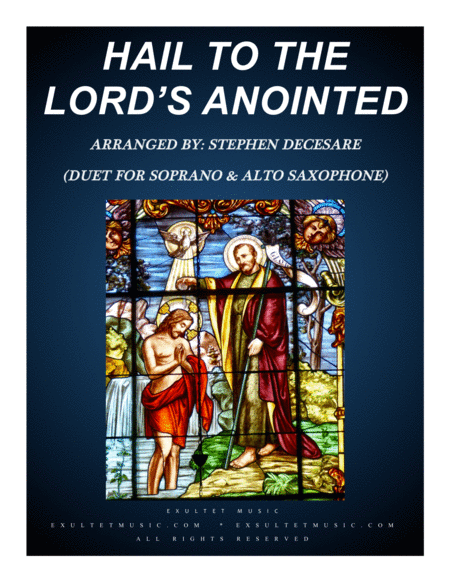 Hail To The Lords Anointed Duet For Soprano And Alto Saxophone Sheet Music