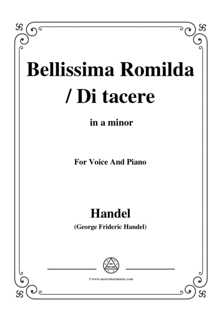 Free Sheet Music Handel Bellissima Romilda Di Tacere From Serse In A Minor For Voice And Piano