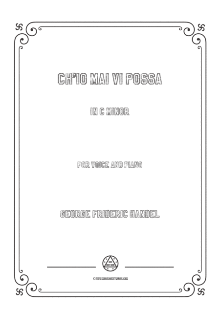 Free Sheet Music Handel Ch Io Mai Vi Possa In C Minor For Voice And Piano