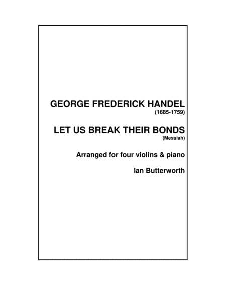 Handel Let Us Break Their Bonds Messiah For 4 Violins Piano Sheet Music