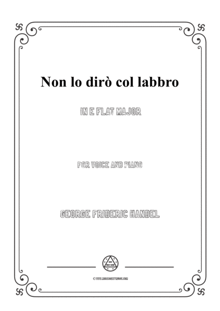 Handel Non Lo Dir Col Labbro In E Flat Major For Voice And Piano Sheet Music