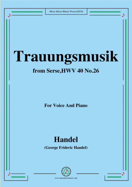 Handel Trauungsmusik Und Chor From Serse Hwv 40 No 26 For Voice Piano Sheet Music