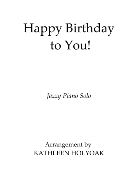 Happy Birthday To You Piano Solo Arranged By Kathleen Holyoak Sheet Music