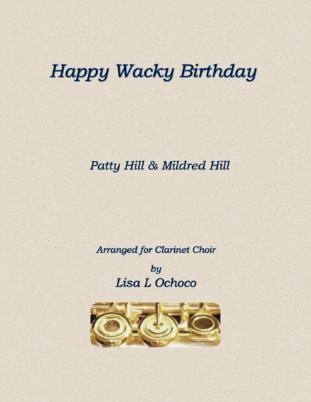 Free Sheet Music Happy Wacky Birthday For Clarinet Choir