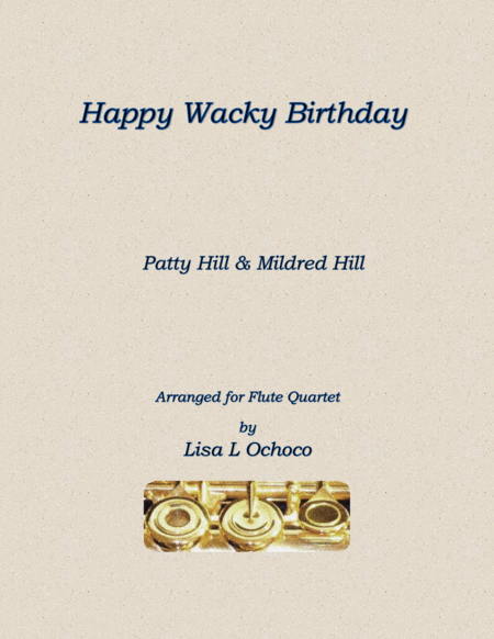 Happy Wacky Birthday For Flute Quartet Sheet Music