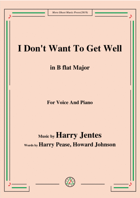 Free Sheet Music Harry Jentes I Dont Want To Get Well In B Flat Major For Voice Piano