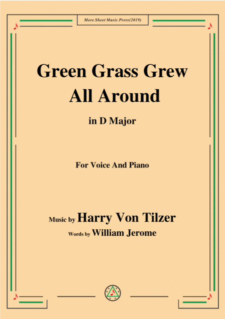 Free Sheet Music Harry Von Tilzer Green Grass Grew All Around In D Major For Voice Piano