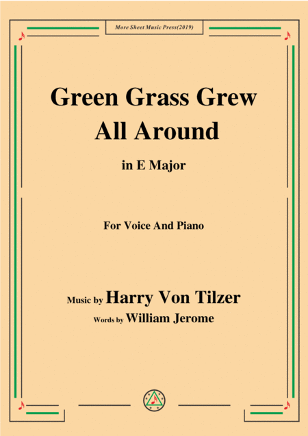 Harry Von Tilzer Green Grass Grew All Around In E Major For Voice Piano Sheet Music