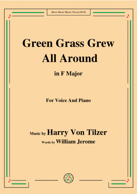 Harry Von Tilzer Green Grass Grew All Around In F Major For Voice Piano Sheet Music