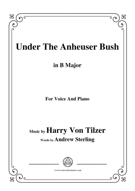 Harry Von Tilzer Under The Anheuser Bush In B Major For Voice Piano Sheet Music