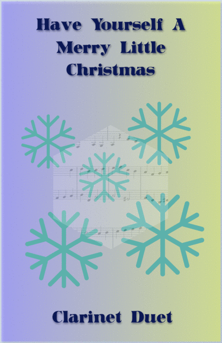 Have Yourself A Merry Little Christmas From Meet Me In St Louis Duet For Two Clarinets Sheet Music