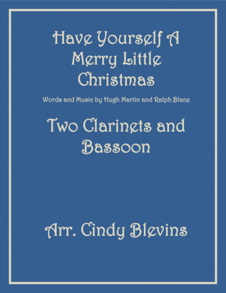 Have Yourself A Merry Little Christmas From Meet Me In St Louis For Two Clarinets And Bassoon Sheet Music