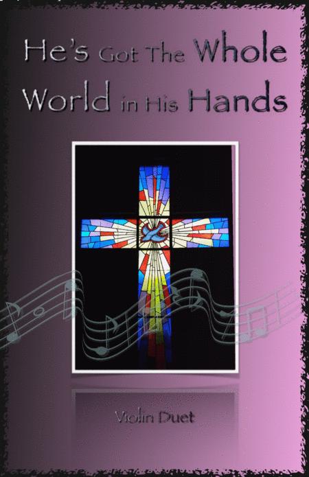 He Got The Whole World In His Hands Gospel Song For Violin Duet Sheet Music