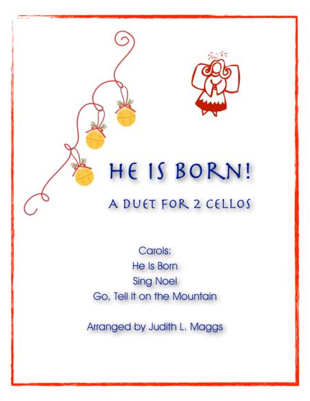 Free Sheet Music He Is Born A Cello Duet On 3 Christmas Carols