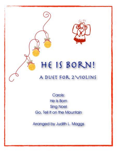 Free Sheet Music He Is Born A Violin Duet On 3 Christmas Carols