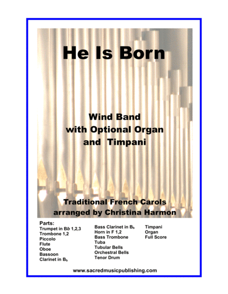 He Is Born Wind Band With Optional Organ And Timpani Sheet Music