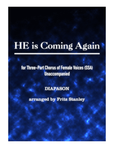 Free Sheet Music He Is Coming Again Ssa A Cappella