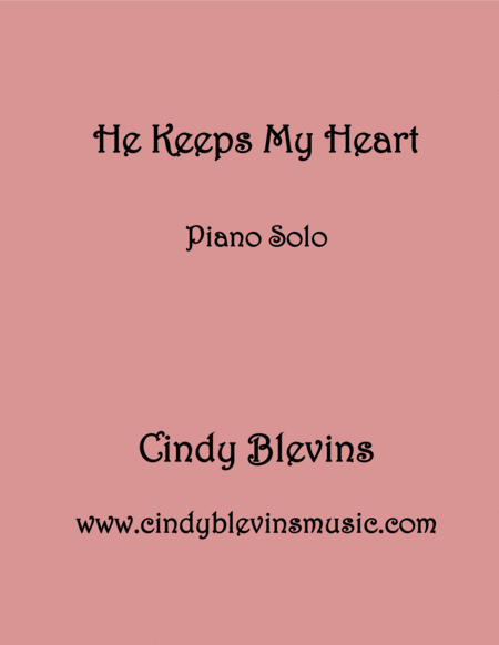 He Keeps My Heart An Original Solo For Piano From My Piano Book Piano Dreams Sheet Music