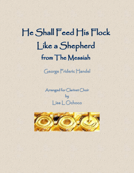 He Shall Feed His Flock Like A Shepherd From The Messiah For Clarinet Choir Sheet Music