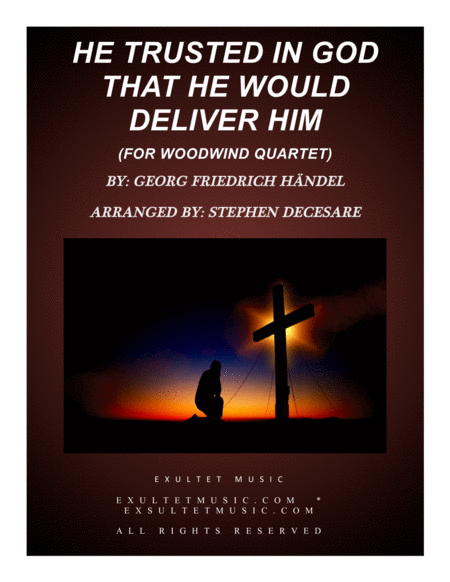 He Trusted In God That He Would Deliver Him For Woodwind Quartet Sheet Music