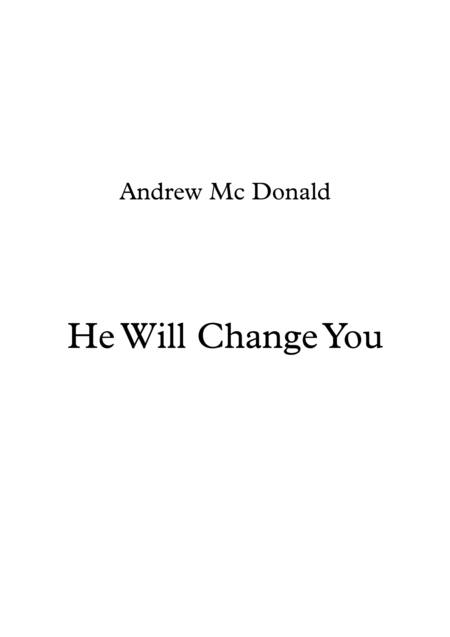 He Will Change You Sheet Music